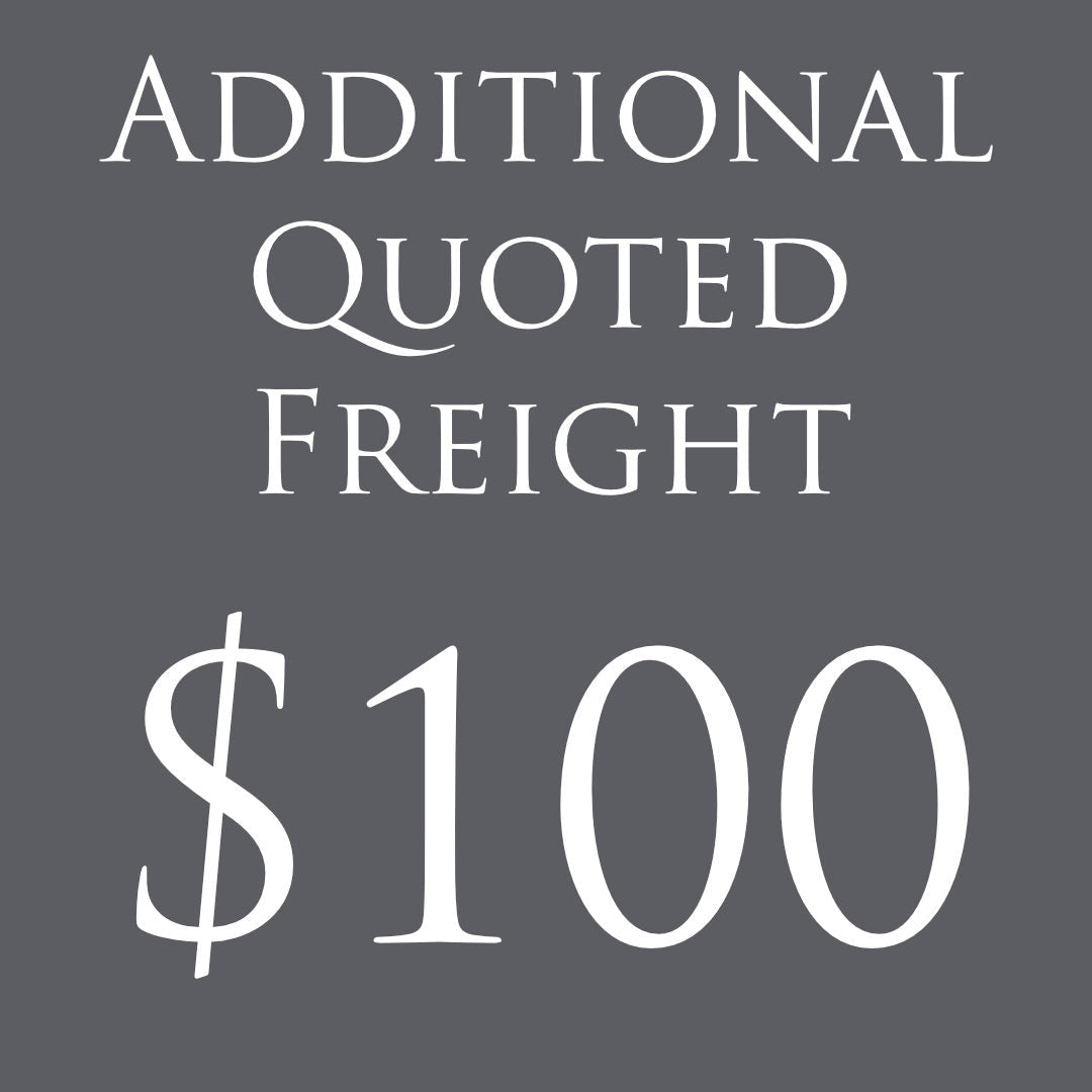 ADDITIONAL QUOTED FREIGHT $100 - Suzie Anderson Home