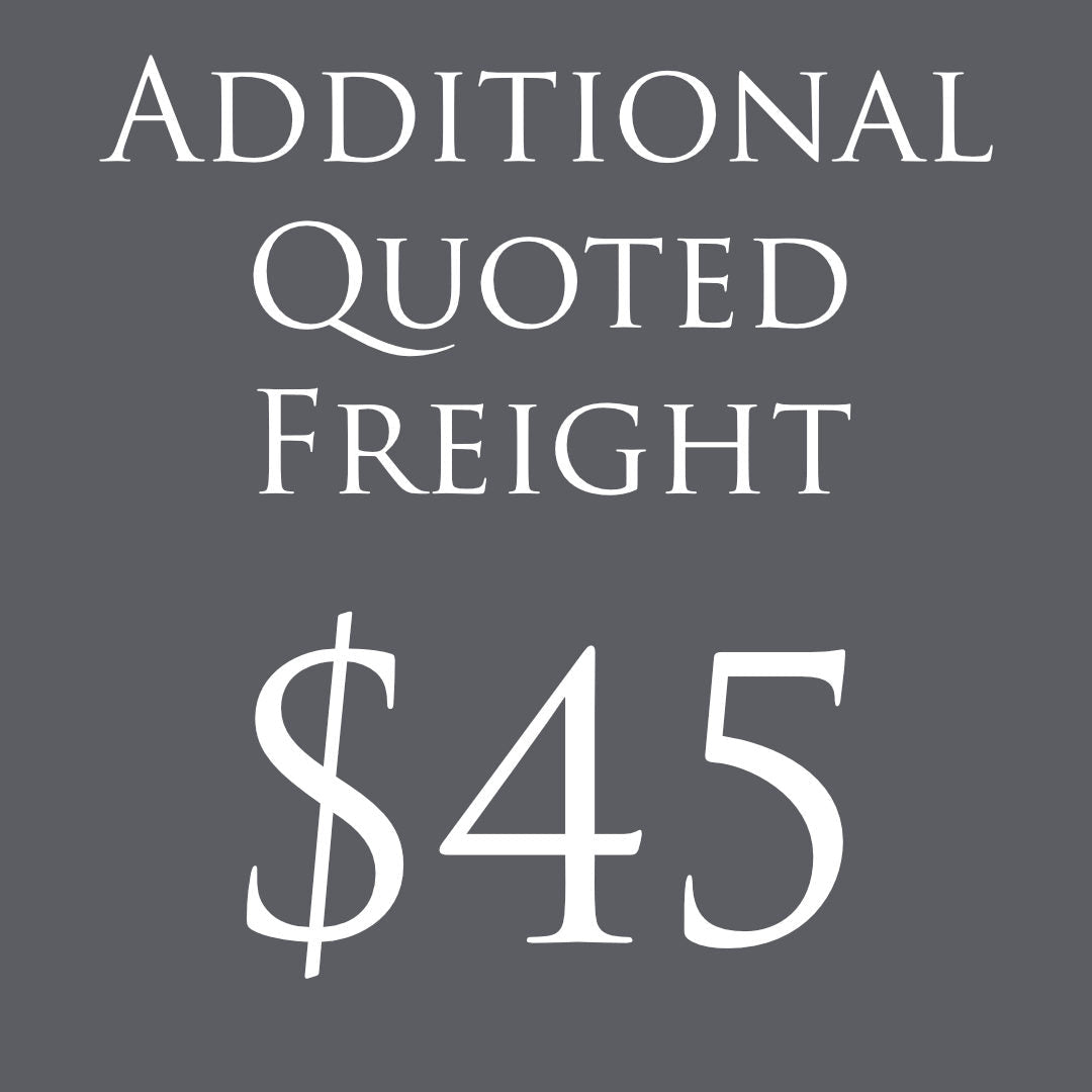 ADDITIONAL QUOTED FREIGHT $45 - Suzie Anderson Home