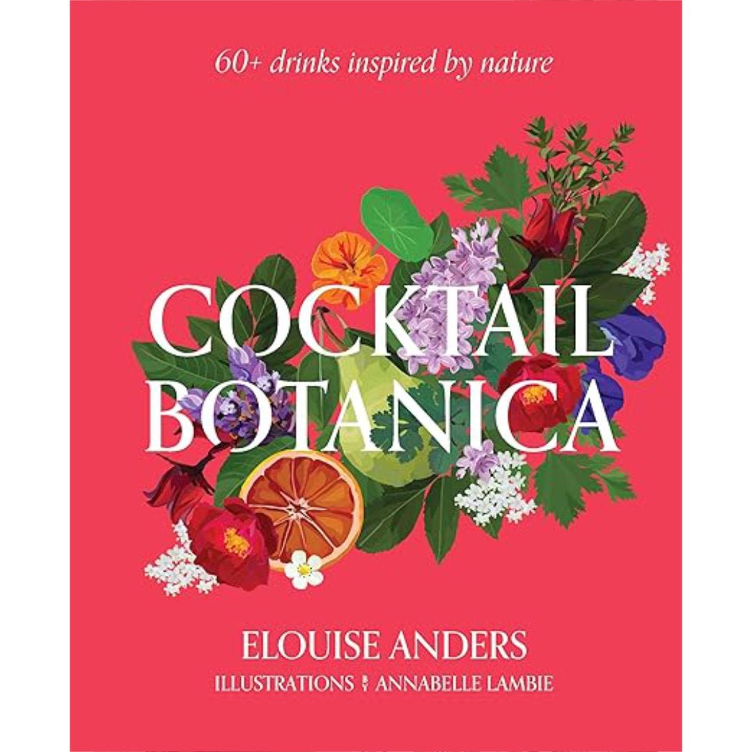 Cocktail Botanica | Elouise Anders - Suzie Anderson Home