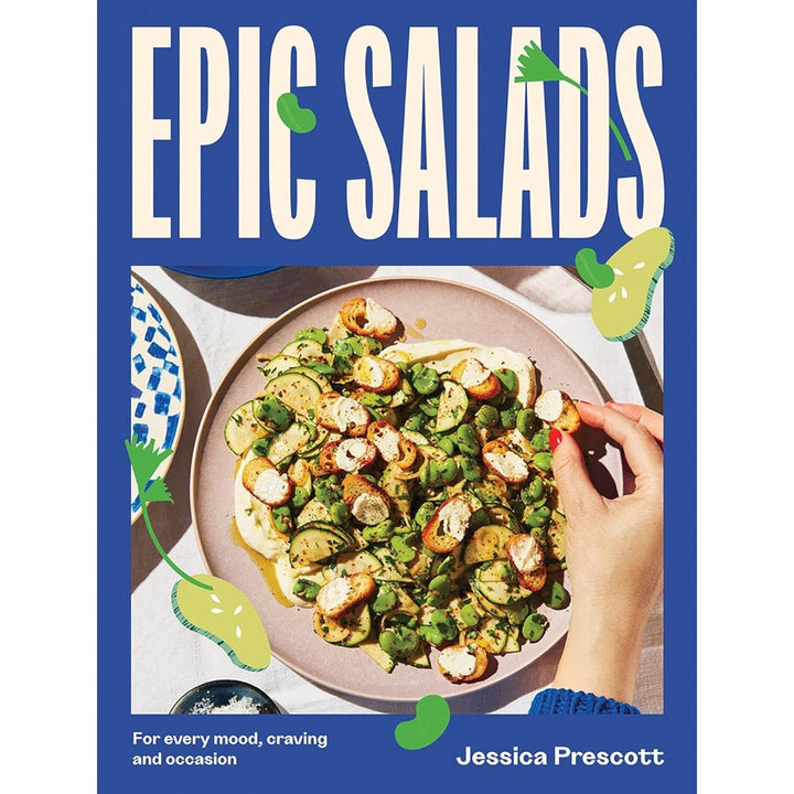 Epic Salads: For Every Mood, Craving and Occasion | Jessica Prescott