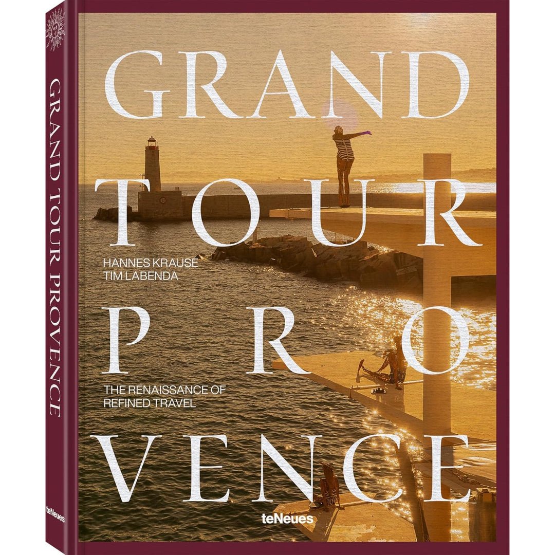 Grand Tour Provence: The Renaissance of Refined Travel Book - Suzie Anderson Home