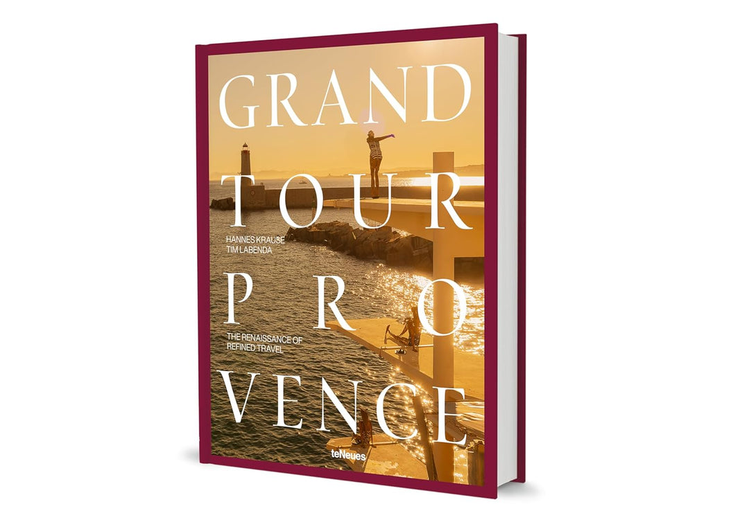 Grand Tour Provence: The Renaissance of Refined Travel Book - Suzie Anderson Home