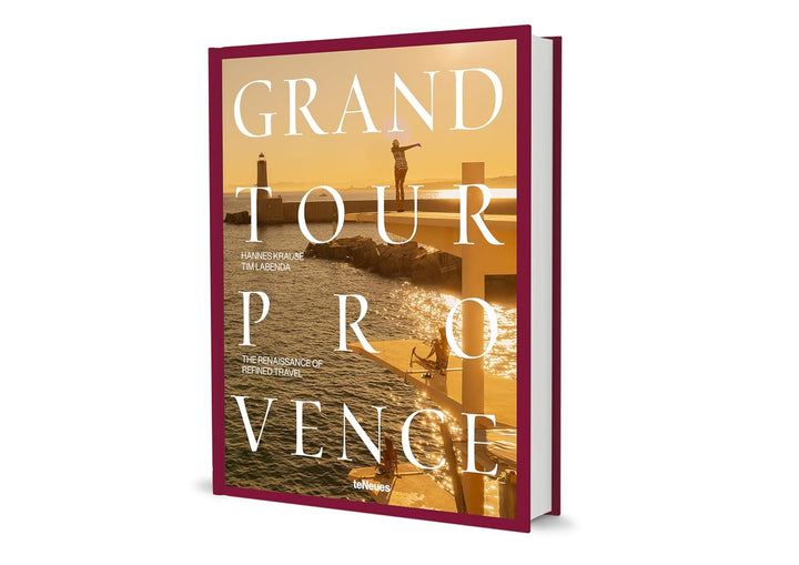 Grand Tour Provence: The Renaissance of Refined Travel Book - Suzie Anderson Home