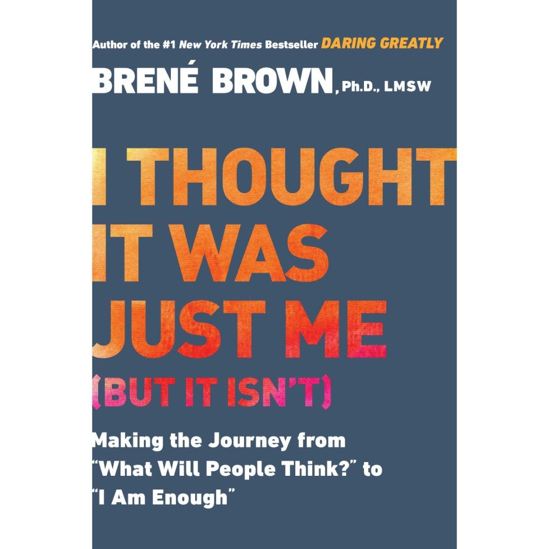 I Thought It Was Just Me (But It Isn't) | Brene Brown - Suzie Anderson Home