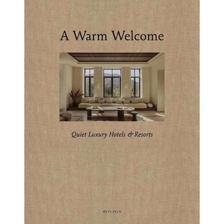 Warm Welcome: Quiet Luxury Hotels & Resorts | Design Book - Suzie Anderson Home